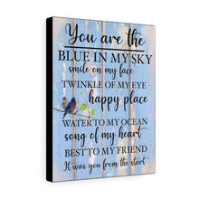 "You Are the" Canvas Print  (blue in my sky Romantic Poem with bluebirds)