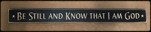 Router Sign 3' Foot "Be Still and Know"