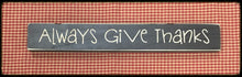 Router Sign "Always Give Thanks"