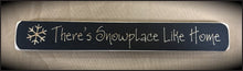 Router Sign "There's Snowplace Like Home"