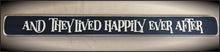 Router Sign "And They Lived Happily Ever After"