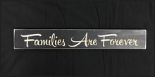 Router Sign 2' Foot "Families are Forever"