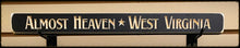 Router Sign "Almost Heaven West Virginia"
