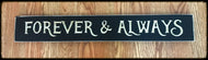 Router Sign 2' Foot "Forever & Always"
