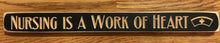 Router Sign "Nursing is a Work of Heart".