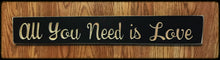 Router Sign 2' Foot "All You Need is Love"